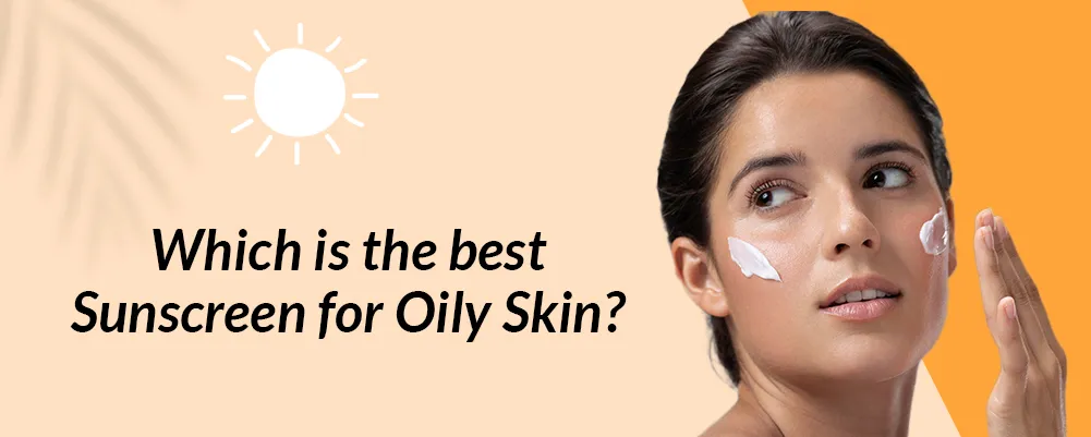 راهنمای خرید بهترین کرم ضد آفتاب برای پوست چرب